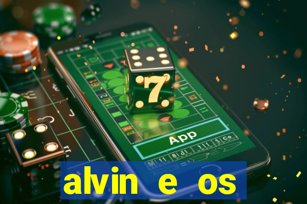 alvin e os esquilos 3 filme completo dublado